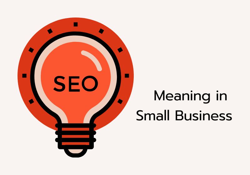 SEO Strategies for Small Businesses | SEO Meaning in Small Business