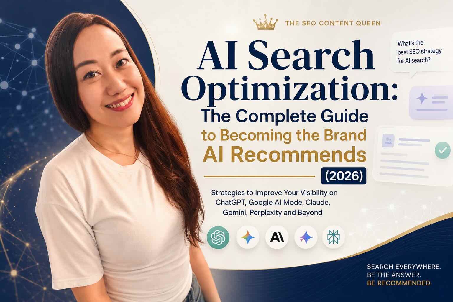 AI Search Optimization: The Complete Guide to Becoming the Brand AI Recommends (2026) 1 AI Search Optimization by The SEO Content Queen Trisha Sebastian The Complete Guide